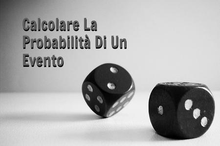 come-calcolare-la-probabilita-di-un-evento_d07360f145576a34b0782379881cff17